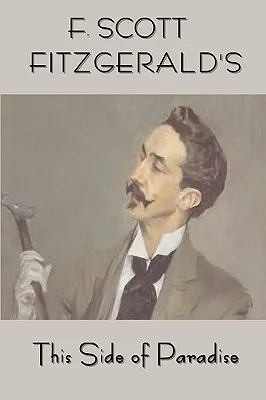 Scott Fitzgerald: Táto strana raja - Scott Fitzgerald's This Side of Paradise
