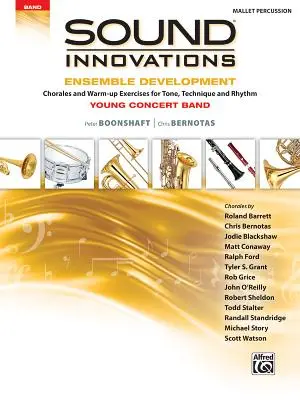 Zvukové inovácie pre koncertný orchester -- Ensemble Development for Young Concert Band: (Mal: Chorály a rozcvičky pre tón, techniku a rytmus) - Sound Innovations for Concert Band -- Ensemble Development for Young Concert Band: Chorales and Warm-Up Exercises for Tone, Technique, and Rhythm (Mal