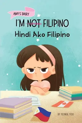 Nie som Filipínec (Hindi Ako Filipínec): Príbeh o identite, učení sa jazyka a budovaní sebadôvery prostredníctvom malých víťazstiev Dvojjazyčná kniha pre deti - I'm Not Filipino (Hindi Ako Filipino): A Story About Identity, Language Learning, and Building Confidence Through Small Wins Bilingual Children's Book