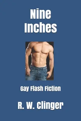 Deväť palcov: Gay Flash Fiction - Nine Inches: Gay Flash Fiction
