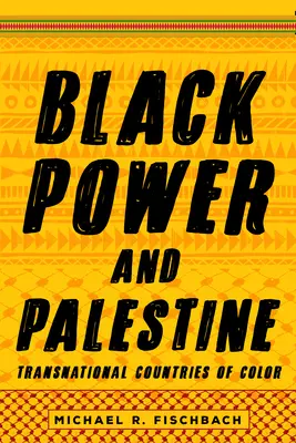 Black Power a Palestína: Nadnárodné farebné krajiny - Black Power and Palestine: Transnational Countries of Color