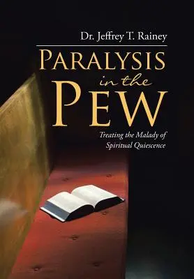 Paralýza v kostole: Ako liečiť chorobu duchovného útlmu - Paralysis in the Pew: Treating the Malady of Spiritual Quiescence