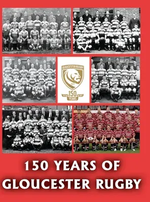 150 rokov rugby v Gloucesteri, 1873-2023 - 150 Years of Gloucester Rugby, 1873-2023