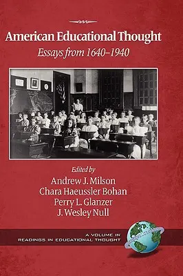 American Educational Thought: Essays from 1640-1940 (2nd Edition) (Hc)