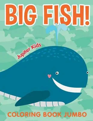 Veľké ryby! Omaľovánky Jumbo - Big Fish!: Coloring Book Jumbo