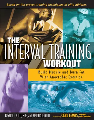 Intervalový tréning: Intervalový tréning: budovanie svalov a spaľovanie tukov pomocou anaeróbneho cvičenia - The Interval Training Workout: Build Muscle and Burn Fat with Anaerobic Exercise
