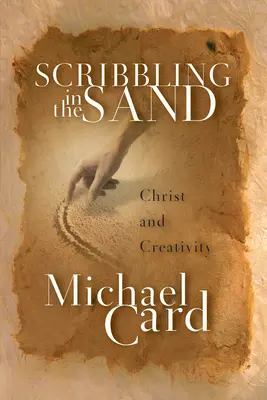 Čmáranie v piesku: Kristus a tvorivosť - Scribbling in the Sand: Christ and Creativity