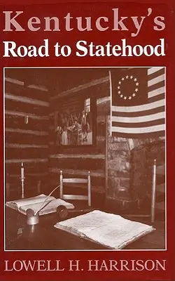 Cesta štátu Kentucky k štátnosti - Kentucky's Road to Statehood