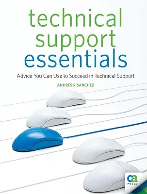 Základy technickej podpory: Rady, ktoré môžete použiť na dosiahnutie úspechu v oblasti technickej podpory - Technical Support Essentials: Advice You Can Use to Succeed in Technical Support