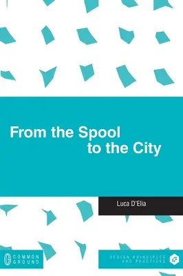 Z cievky do mesta - From the Spool to the City