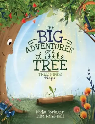Veľké dobrodružstvá malého stromu: Strom nachádza nádej - The Big Adventures Of A Little Tree: Tree Finds Hope