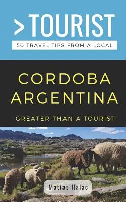 Viac ako turista - Cordoba Argentína: 50 cestovateľských tipov od miestnych - Greater Than a Tourist- Cordoba Argentina: 50 Travel Tips from a Local