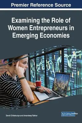 Skúmanie úlohy podnikateliek v rozvíjajúcich sa ekonomikách - Examining the Role of Women Entrepreneurs in Emerging Economies