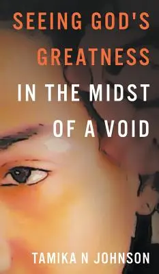 Vidieť Božiu veľkosť: Uprostred prázdnoty - Seeing God's Greatness: In the Midst of a Void