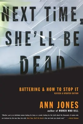 Nabudúce bude mŕtva: Bitie a ako ho zastaviť - Next Time, She'll Be Dead: Battering and How to Stop It