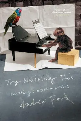 Skúste si pískať: Spisy o hudbe - Try Whistling This: Writings on Music