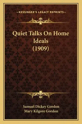 Tiché rozhovory o domácich ideáloch (1909) - Quiet Talks On Home Ideals (1909)