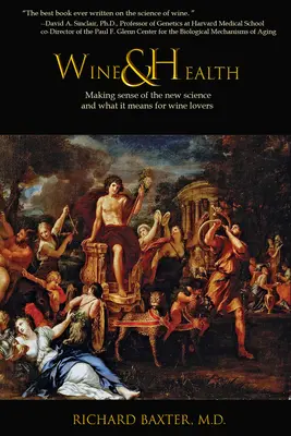 Víno a zdravie: Publikácia: Zmysel novej vedy a jej význam pre milovníkov vína - Wine and Health: Making sense of the new science and what it means for wine lovers