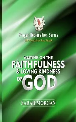 Séria Modlitbové vyhlásenie: Čakanie na Božiu vernosť a láskavosť - Prayer Declaration Series: Waiting on God's Faithfulness and Loving Kindness