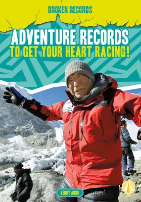 Dobrodružné rekordy, ktoré vám rozbúšia srdce! - Adventure Records to Get Your Heart Racing!