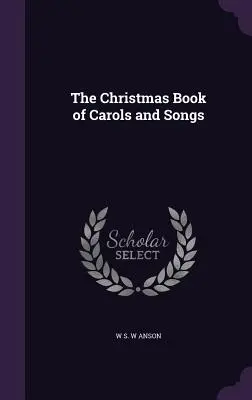 Vianočná kniha kolied a piesní - The Christmas Book of Carols and Songs