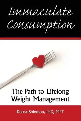 Nepoškvrnená spotreba: Cesta k celoživotnej kontrole hmotnosti - Immaculate Consumption: The Path to Lifelong Weight Management
