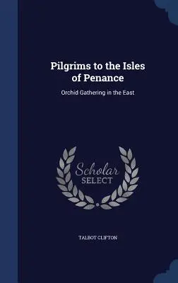 Pútnici na ostrovy pokánia: Zber orchideí na východe - Pilgrims to the Isles of Penance: Orchid Gathering in the East