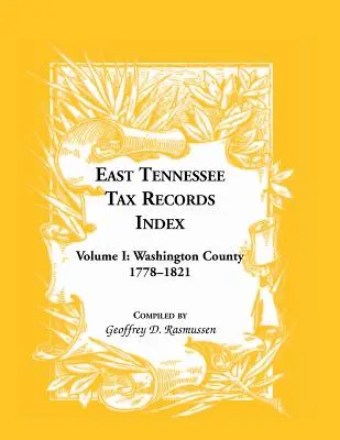 Index daňových záznamov vo východnom Tennessee, zväzok I: okres Washington, 1778-1821 - East Tennessee Tax Records Index Volume I: Washington County, 1778-1821