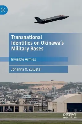 Nadnárodné identity na vojenských základniach Okinawy: Neviditeľné armády - Transnational Identities on Okinawa's Military Bases: Invisible Armies