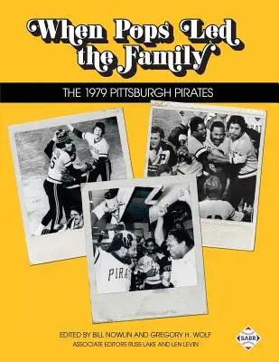 Keď otec viedol rodinu: Pittsburgh Pirates 1979 - When Pops Led the Family: The 1979 Pittsburgh Pirates