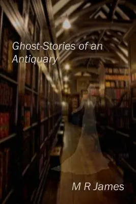 Príbehy duchov starožitníka - Ghost-Stories of an Antiquary