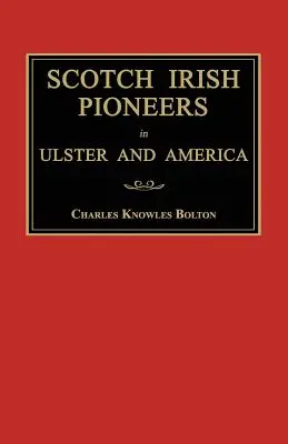 Škótski írski priekopníci v Ulsteri a Amerike - Scotch Irish Pioneers in Ulster and America