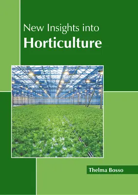 Nové poznatky o záhradníctve - New Insights Into Horticulture