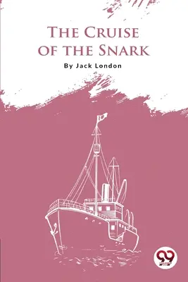 Plavba lode Snark - The Cruise Of The Snark
