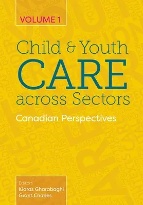 Starostlivosť o deti a mládež v rôznych sektoroch, zväzok 1: Kanadské perspektívy - Child and Youth Care across Sectors, Volume 1: Canadian Perspectives
