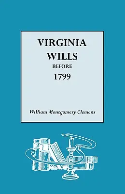 Závety vo Virgínii pred rokom 1799 - Virginia Wills Before 1799