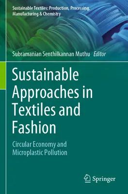 Udržateľné prístupy v textilnom priemysle a móde: Obehové hospodárstvo a znečistenie mikroplastmi - Sustainable Approaches in Textiles and Fashion: Circular Economy and Microplastic Pollution