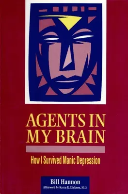 Agenti v mojom mozgu: Ako som prežil manickú depresiu - Agents in My Brain: How I Survived Manic Depression