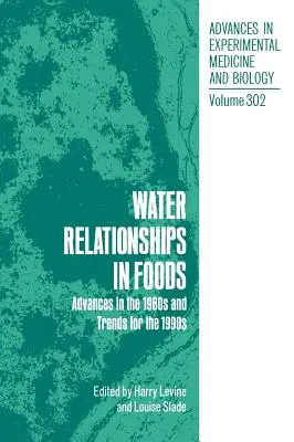Vzťahy vody v potravinách: Pokroky v 80. rokoch a trendy v 90. rokoch - Water Relationships in Foods: Advances in the 1980s and Trends for the 1990s