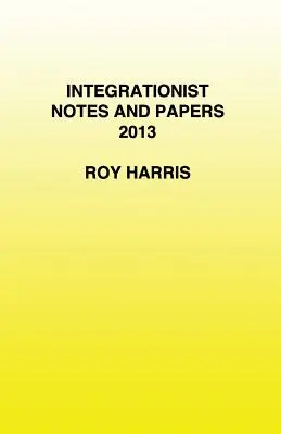 Integračné poznámky a dokumenty 2013 - Integrationist Notes and Papers 2013