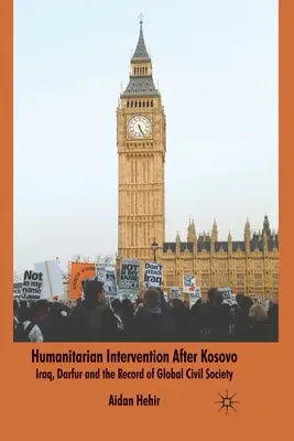 Humanitárna intervencia po Kosove: Irak, Dárfúr a záznam globálnej občianskej spoločnosti - Humanitarian Intervention After Kosovo: Iraq, Darfur and the Record of Global Civil Society