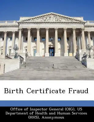 Podvody s rodnými listami (Office of Inspector General (Oig)) - Birth Certificate Fraud (Office of Inspector General (Oig))