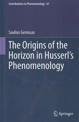 Pôvod horizontu v Husserlovej fenomenológii - The Origins of the Horizon in Husserl's Phenomenology