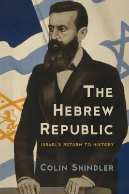 Hebrejská republika: Návrat Izraela do histórie - The Hebrew Republic: Israel's Return to History