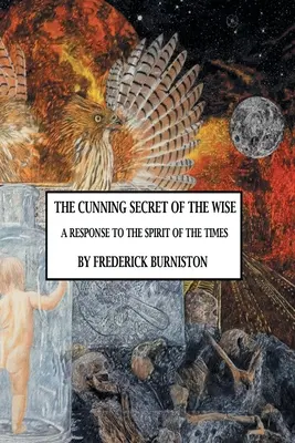Chytré tajomstvo múdrych: Reakcia na ducha doby - The Cunning Secret of the Wise: A Response to the Spirit of the Times