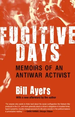 Fugitive Days: Spomienky protivojnového aktivistu - Fugitive Days: Memoirs of an Antiwar Activist