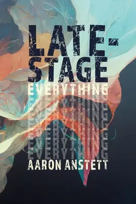 Všetko z neskorého štádia - Late-Stage Everything