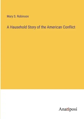 Príbeh o americkom konflikte - A Hausehold Story of the American Conflict