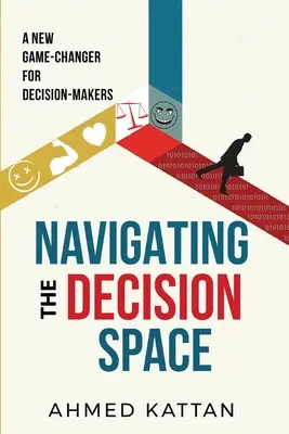 Navigácia v priestore rozhodovania: Nová zmena hry pre rozhodovacie orgány - Navigating the Decision Space: A New Game-Changer for Decision-Makers