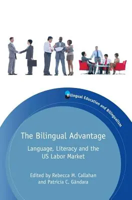 Dvojjazyčná výhoda: Jazyk, gramotnosť a americký trh práce - The Bilingual Advantage: Language, Literacy and the Us Labor Market